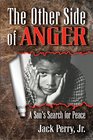 The Other Side of Anger A Son's Search for Peace