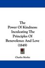 The Power Of Kindness Inculcating The Principles Of Benevolence And Love