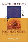 Mathematics And Common Sense A Case of Creative Tension