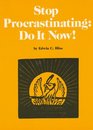 Stop Procrastinating Do It Now