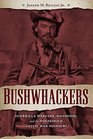 Bushwhackers Guerrilla Warfare Manhood and the Household in Civil War Missouri