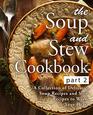The Soup and Stew Cookbook 2 A Collection of Delicious Soup Recipes and Stew Recipes to Warm Your Heart