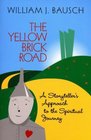 The Yellow Brick Road A Storyteller's Approach to the Spiritual Journey