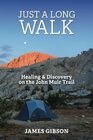 Just a Long Walk Healing  Discovery on the John Muir Trail