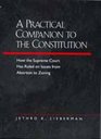 A Practical Companion to the Constitution How the Supreme Court Has Ruled on Issues from Abortion to Zoning