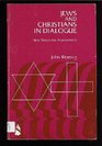 Jews and Christians in Dialogue New Testament Foundations