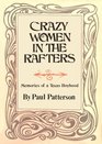 Crazy Women in the Rafters Memories of a Texas Boyhood