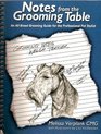 Notes From the Grooming Table: An All-Breed Grooming Guide for the Professional Pet Stylist