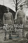 Toni Wolff & C. G. Jung: A Collaboration