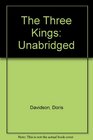 The Three Kings Unabridged