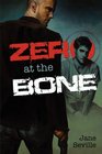 Zero at the Bone (Zero at the Bone, Bk 1)