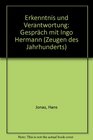 Erkenntnis und Verantwortung Gesprach mit Ingo Hermann