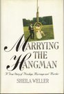 Marrying the Hangman  A True Story of Privilege Marriage and Murder