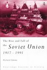 The Rise and Fall of the Soviet Union 19171991