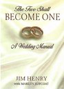 The Two Shall Become One A Wedding Manual