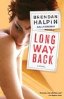 Long Way Back A Novel