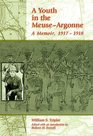 A Youth in the MeuseArgonne A Memoir 19171918