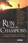 Run with the Champions  Training Programs and Secrets of America's 50 Greatest Runners