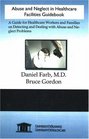 Abuse and Neglect in Healthcare Facilities Guidebook A Guide for Healthcare Workers and Families on Detecting and Dealing with Abuse and Neglect Problems
