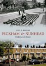 Peckham and Nunhead Through Time