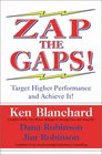 Zap the Gaps Target Higher Performance and Achieve It