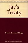 Jay's Treaty A Study in Commerce and Diplomacy