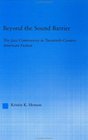 Beyond the Sound Barrier The Jazz Controversy in TwentiethCentury American Fiction