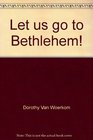 Let us go to Bethlehem The first Christmas for beginning readers  Luke 2120 for children