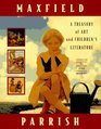 Maxfield Parrish : A Treasury of Art and Children's Literature