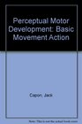 Perceptual Motor Development Basic Movement Action