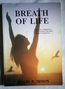 Breath of Life Experience Happiness Love and Peace Through Breath Integration