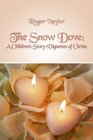 The Snow Dove A Children's Story