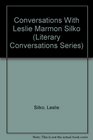 Conversations With Leslie Marmon Silko