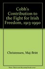 Cobh's contribution to the fight for Irish freedom 19131990