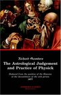 The Astrological Judgement and Practice of Physick