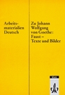 Arbeitsmaterialien Deutsch Zu Johann Wolfgang von Goethe Faust  Texte und Bilder