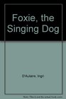 Foxie the Singing Dog