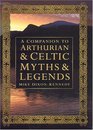 A Companion to Arthurian  Celtic Myths  Legends