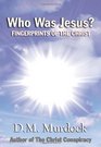 Who Was Jesus Fingerprints of The Christ