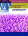 Esophageal Cancer Current and Emerging Trends in Detection and Treatment