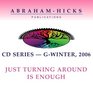 Abraham-Hicks G-Series - Winter 2006 "Just Turning Around Is Enough"
