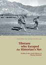 Tibetans who Escaped the Historian's Net Studies in the Social History of Tibetan Societies