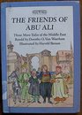 The Friends of Abu Ali Three More Tales of the Middle East