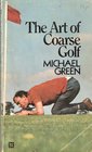 The art of coarse golf