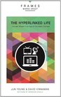 The Hyperlinked Life Live with Wisdom in an Age of Information Overload