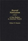 Beyond Naturalism A New Realism in American Theatre