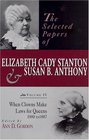 Selected Papers of Elizabeth Cady Stanton  Susan B Anthony When Clowns Make Laws for Queens 1880 to 1887