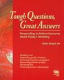 Tough Questions Great Answers Responding to Patient Concerns About Today's Dentistry