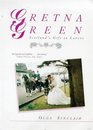 Gretna Green Scotland's Gift to Lovers