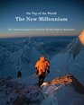 On Top of the World the New Millennium The Continuing Quest to Climb the World's Highest Mountains